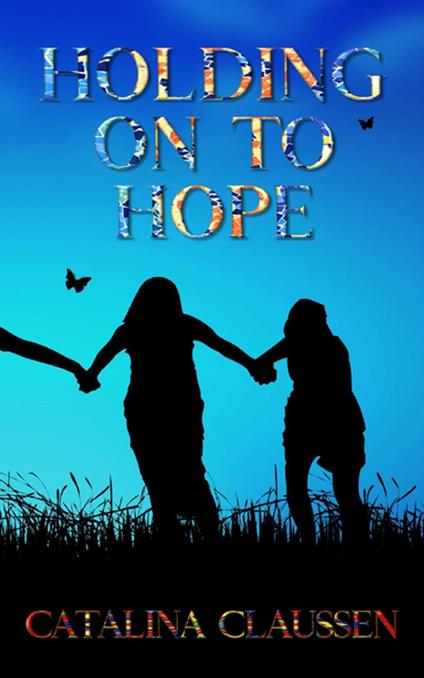 Holding on to Hope - Catalina Claussen - ebook