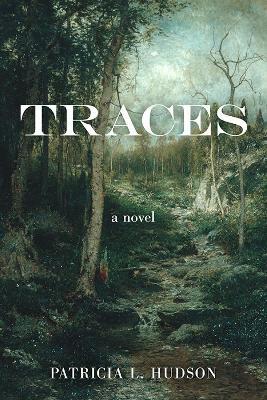 Traces: A Novel - Patricia L. Hudson - cover