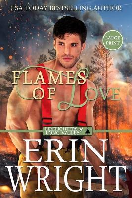 Flames of Love: A Friends-with-Benefits Fireman Romance (Large Print) - Erin Wright - cover