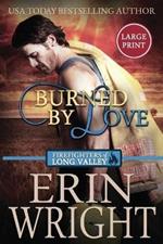 Burned by Love: A Fireman Contemporary Western Romance (Large Print)