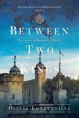 Between Two Kings - Olivia Longueville - cover