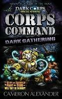 Corps Command: Dark Gathering - Cameron Alexander - cover