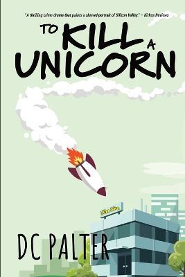 To Kill A Unicorn - DC Palter - cover