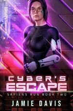 Cyber's Escape: Sapiens Run Book 2