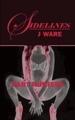 Sidelines Part Thirteen - J Ware - cover