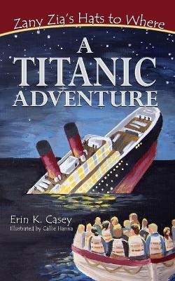 A Titanic Adventure - Erin K Casey - cover