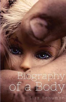 Biography of a Body - Lizz Schumer - cover