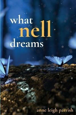 What Nell Dreams - Anne Leigh Parrish - cover