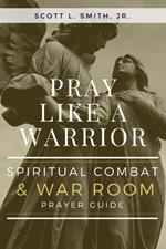 Spiritual Combat & War Room Prayer Guide