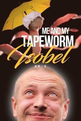 Me and My Tapeworm Isobel - E - cover