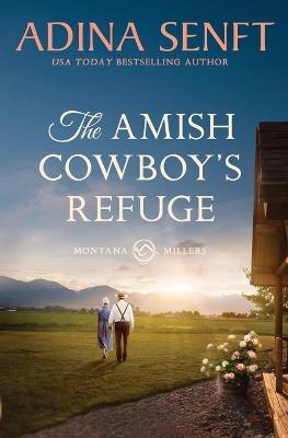 The Amish Cowboy's Refuge: Montana Millers 7 - Adina Senft - cover