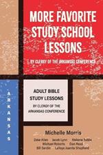 More Favorite Sunday School Lessons: Adult Sunday School Lessons by Clergy of the Arkansas Conference