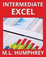 Intermediate Excel - M L Humphrey - cover