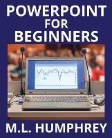 PowerPoint for Beginners - M L Humphrey - cover