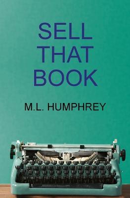 Sell That Book - M L Humphrey - cover