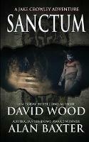 Sanctum: A Jake Crowley Adventure - David Wood,Alan Baxter - cover