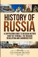 History of Russia: A Captivating Guide to Russian History, Ivan the Terrible, The Russian Revolution and Cambridge Five - Captivating History - cover