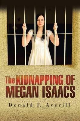 The Kidnapping of Megan Isaacs - Donald F Averill - cover