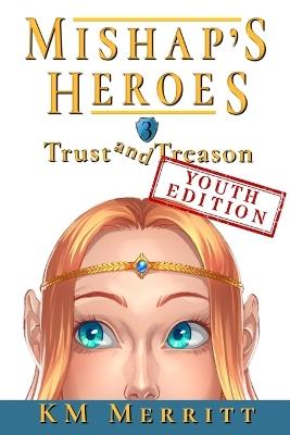 Trust and Treason Youth Edition - Km Merritt - cover