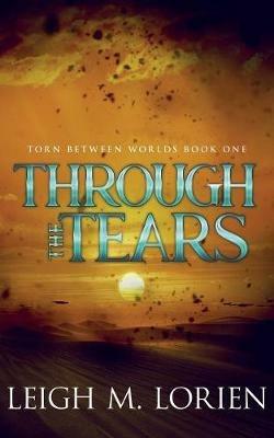 Through the Tears - Leigh M Lorien - cover
