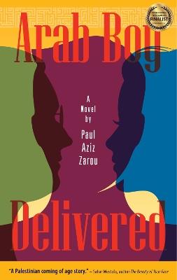 Arab Boy Delivered: A Palestinian-American Comes of Age - Paul Aziz Zarou - cover