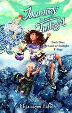 Journey to Twilight: Book One (Land of Twilight Trilogy)