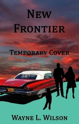 New Frontier - Wayne L. Wilson - cover
