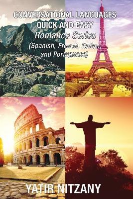 Conversational Languages Quick and Easy - Boxset #1-4: Conversational French, Conversational Italian, Conversational Spanish, Conversational Portuguese - Yatir Nitzany - cover