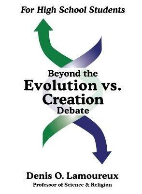 Beyond the Evolution vs. Creation Debate - Denis O Lamoureux - cover