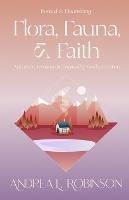 Flora, Fauna, & Faith: Autumn Devotionals Inspired by God's Creation - Andrea L Robinson - cover