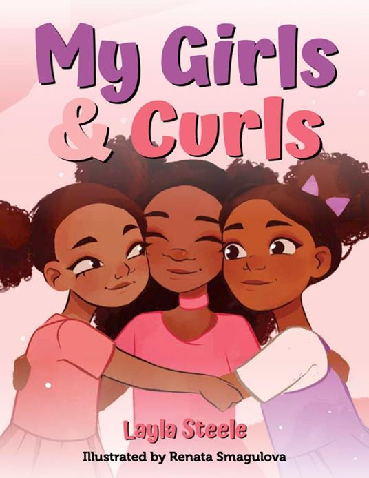 My Girls & Curls - Young Authors Publishing,Layla Steele - ebook
