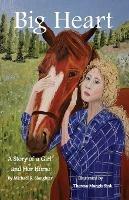 Big Heart: A Story of a Girl and Her Horse - Michael R Slaughter - cover