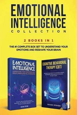 Emotional Intelligence Collection 2-in-1 Bundle: Emotional Intelligence + Cognitive Behavioral Therapy (CBT) - The #1 Complete Box Set to Understand Your Emotions and Reshape Your Brain - Steven Frank - cover