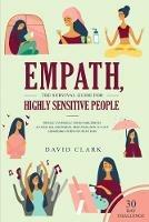 Empath, The Survival Guide for Highly Sensitive People: Protect Yourself From Narcissists & Toxic Relationships Discover How to Stop Absorbing Other People's Pain + 30 Day Challenge