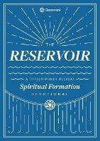 The Reservoir: A 15-Month Weekday Devotional for Individuals and Groups