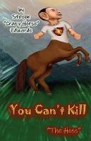 You Can't Kill The Hoss