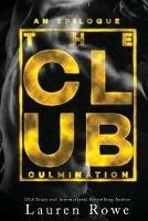 The Club: Culmination - Lauren Rowe - cover