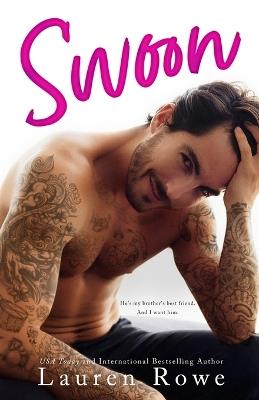 Swoon: A Brother's Best Friend Standalone Romance - Lauren Rowe - cover