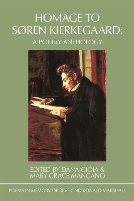 Homage to Søren Kierkegaard: Poems in Memory of Reverend Ronald Marshall - Dana Gioia - cover