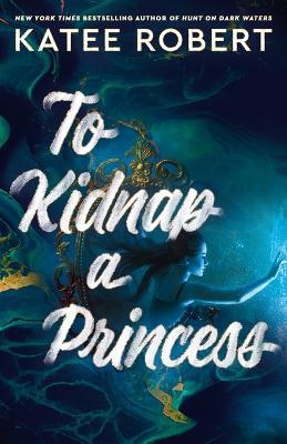 To Kidnap a Princess - Katee Robert - cover