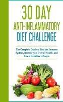 30 Day Anti- Inflammatory Challenge: The Complete Guide to Heal your Immune System, Restore your Overall Health, and Live a Healthier Lifestyle - Brandon Henry - cover