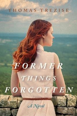 Former Things Forgotten - Thomas Trezise - cover