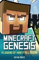 Minecraft: Genesis - A Legend of How It All Began: An Unofficial Minecraft Novel - Kevin Reed - cover