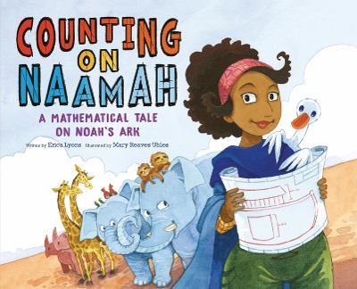 Counting on Naamah: A Mathematical Tale on Noah's Ark - Erica Lyons - cover