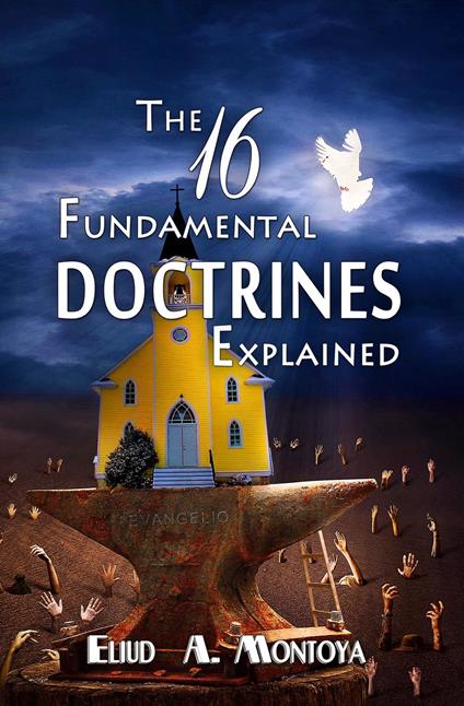 The 16 Fundamental Doctrines Explained