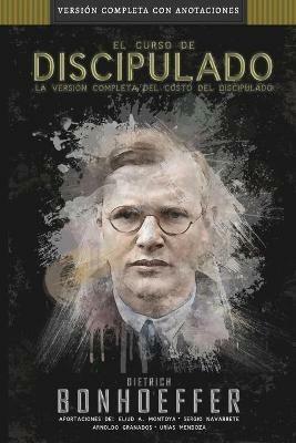 El curso de discipulado: la version completa del costo del discipulado - Dietrich Bonhoeffer - cover