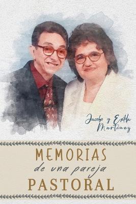 Memorias de una pareja pastoral - Exilda Martinez - cover