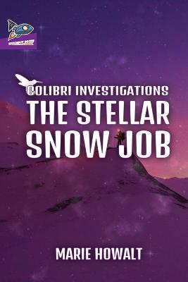 The Stellar Snow Job - Marie Howalt - cover