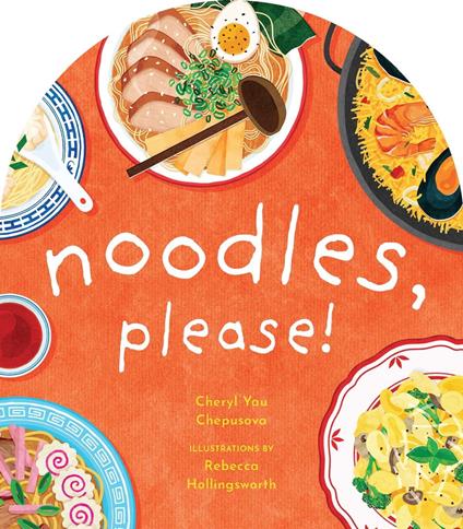 Noodles, Please! - Cheryl Yau Chepusova,Rebecca Hollingsworth - ebook