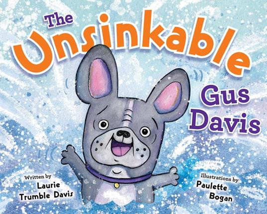 The Unsinkable Gus Davis - Laurie Trumble Davis,Paulette Bogan - ebook